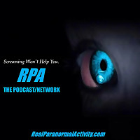 REAL PARANORMAL ACTIVITY - THE PODCAST/NETWORK