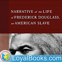 Narrative of the Life of Frederick Douglass by Frederick Douglass