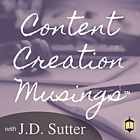 Content Creation Musings