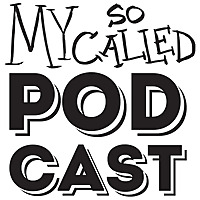 My So Called Podcast