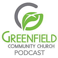 Greenfield Community Church Podcast