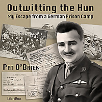Outwitting The Hun; My Escape From A German Prison Camp by Pat O'Brien (1890 - 1920)