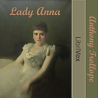 Lady Anna by Anthony Trollope (1815 - 1882)