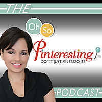 Oh So Pinteresting Podcast