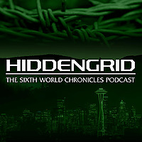 Podcast   Hiddengrid: The Sixth World Chronicles