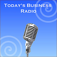 Podcast Archive - Today's Business Radio
