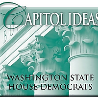 Capitol Ideas:  The Washington State House Democratic Caucus Podcast
