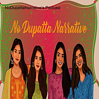 NoDupattaNarrative's Podcast