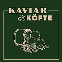 Kaviar & Köfte