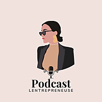 Le podcast de Lentrepreneuse ??‍?