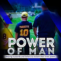 Power of Man Podcast