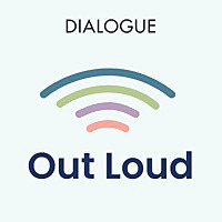 Dialogue Out Loud