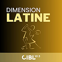 CIBL 101.5 FM : Dimension Latine