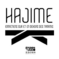 Hajime, entretiens sur et en dehors des tatamis