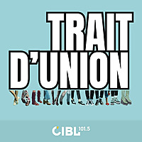 CIBL 101.5 FM : Trait d'Union