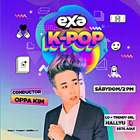 Exa K-Pop con Oppa Kim Pop
