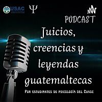 Juicios, creencias y leyendas de Guatemala.