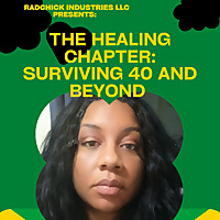 The Healing Chapter; Surviving 40 And Beyond