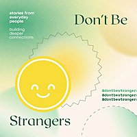 Don't Be Strangers ✨☺️