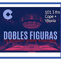 Dobles Figuras. Tu podcast sobre Baskonia