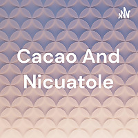 Cacao And Nicuatole