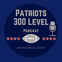 Patriots 300 Level Podcast