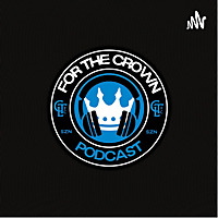 For The Crown Podcast