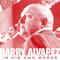 Barry Alvarez In His Own Words
