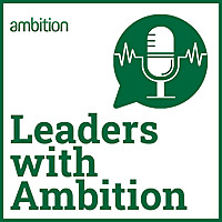 Leaders with Ambition