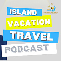 Island Vacation Travel Podcast