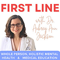 First Line | Holistic Mental Health and Medical Education