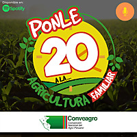 PONLE 20 A LA AGRICULTURA FAMILIAR - Conveagro
