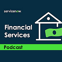 Financial Services Podcast : ServiceNow