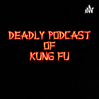Deadly Podcast of Kung Fu: A Marvel Comics Podcast