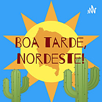 Boa tarde, Nordeste!