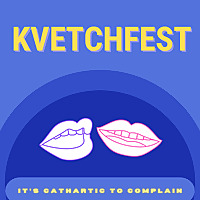 KVETCHFEST