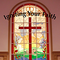 Igniting Your Faith