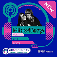 Midwifery: Love, Life and Learning