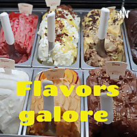 Flavors galore