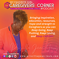 My Favorite Girl Caregivers Corner Podcast