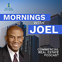 Mornings with Joel: Commercial Real Estate Podcast