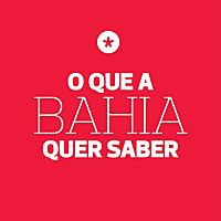 O Que a Bahia Quer Saber
