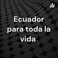 Ecuador para toda la vida