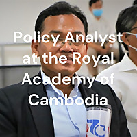 Policy Analyst at the Royal Academy of Cambodia