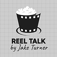Reel Talk by Jake Turner