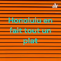 Honolulu en fait tout un plat