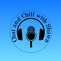 Chat and Chill with Shawn