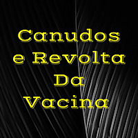 Canudos e Revolta Da Vacina