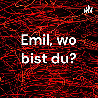 Emil, wo bist du?