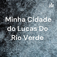 Minha Cidade do Lucas Do Rio Verde
